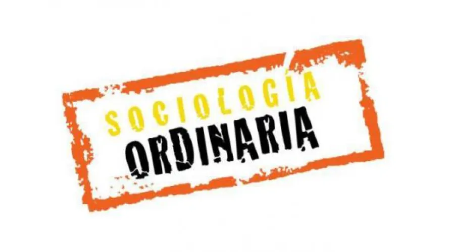 SOCIOLOGÍA ORDINARIA #4