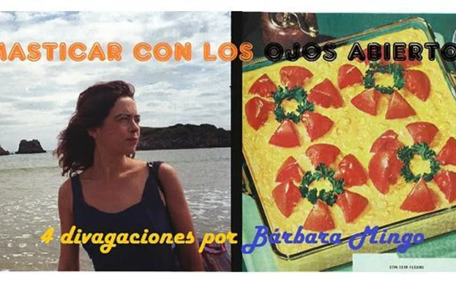 MASTICAR CON LOS OJOS ABIERTOS. CON BÁRBARA MINGO 