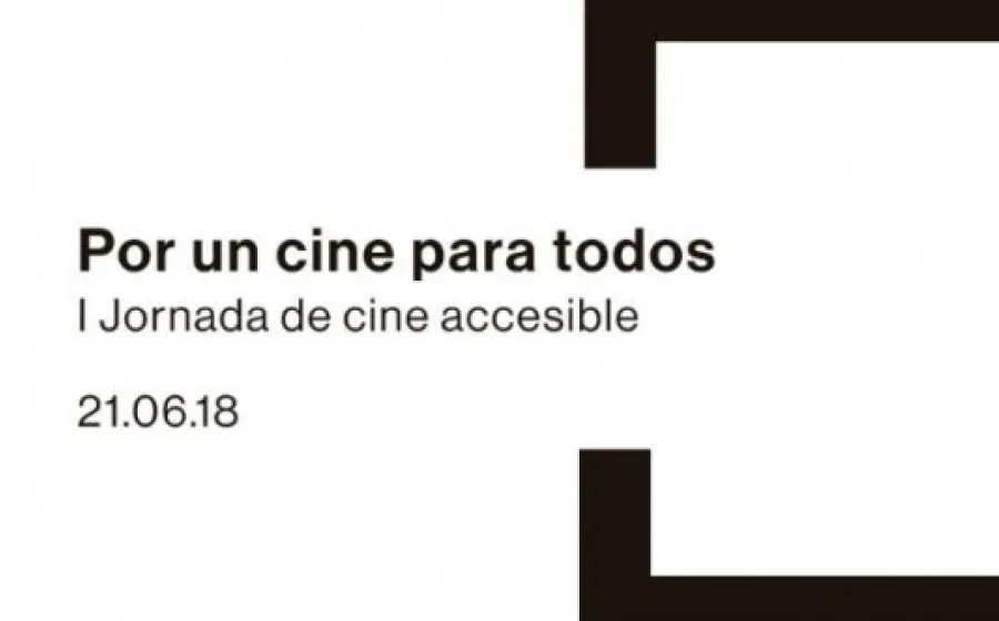 POR UN CINE PARA TODOS I. JORNADA DE CINE ACCESIBLE