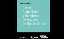 Costes, Rentabilidad y Beneficios en Estudios de Diseño Gráfico Costes, Rentabilidad y Beneficios en Estudios de Diseño Gráfico