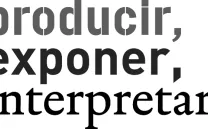 Producir, exponer, interpretar