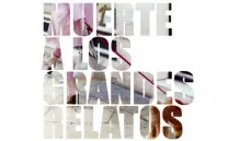 MUERTE A LOS GRANDES RELATOS