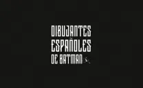 DIBUJANTES ESPAÑOLES DE BATMAN