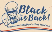 BLACKISBACK! WEEKEND